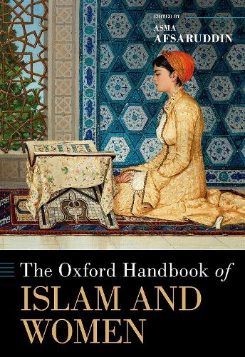 The Oxford Handbook of Islam and Women.