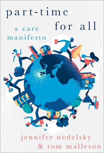 Part-Time for All: A Care Manifesto.