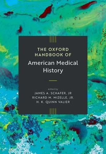 The Oxford Handbook of American Medical History.