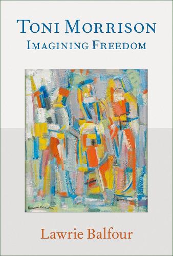 Toni Morrison: Imagining Freedom.