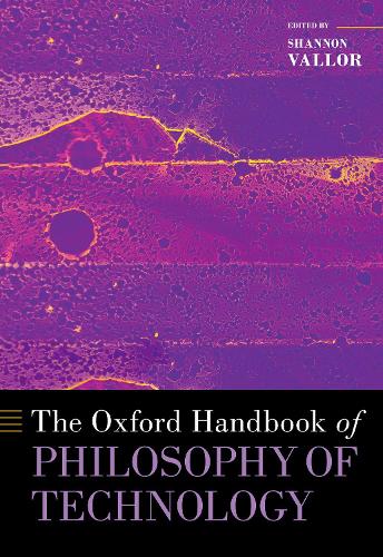 The Oxford Handbook of Philosophy of Technology.