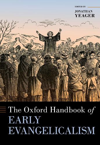 The Oxford handbook of Early Evangelicalism.