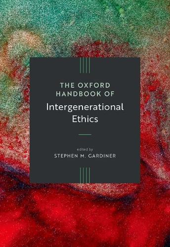 The Oxford Handbook of Intergenerational Ethics.