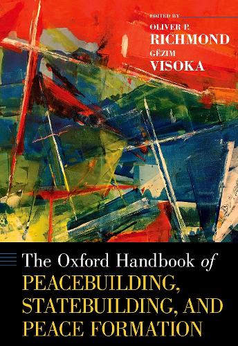 The Oxford Handbook of Peacebuilding, Statebuilding, and Peace Formation.