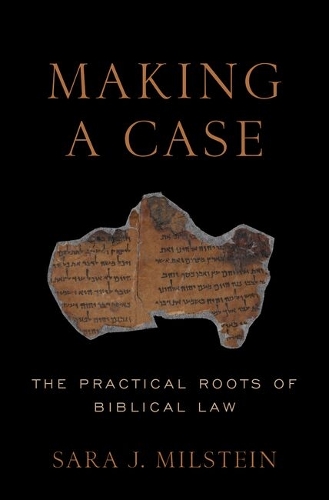 Making a Case: The Practical Roots of Biblical Law.