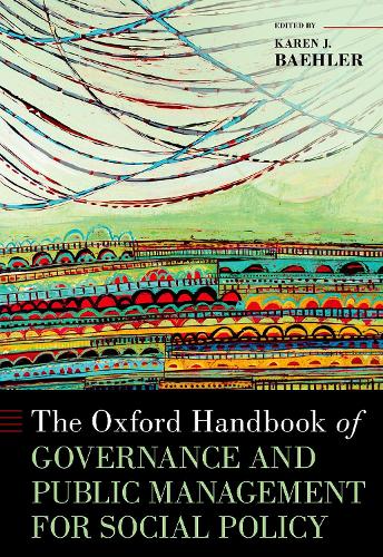 The Oxford Handbook of Governance and Public Management for Social Policy.
