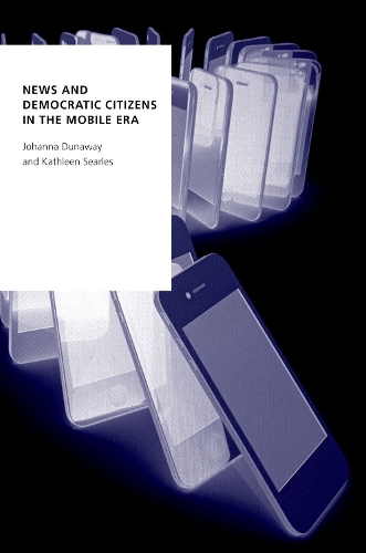 News and Democratic Citizens in the Mobile Era.