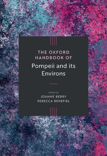 The Oxford Handbook of Pompeii and Its Environs.