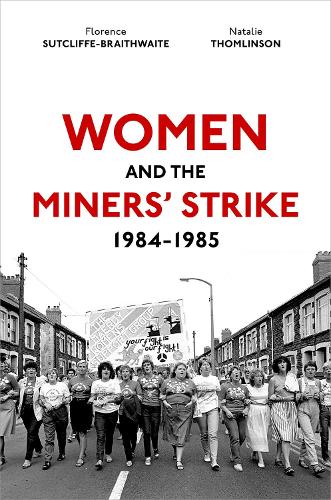 Women and the Miners' Strike, 1984-1985.
