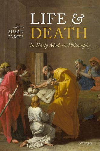 Life and Death in Early Modern Philosophy.