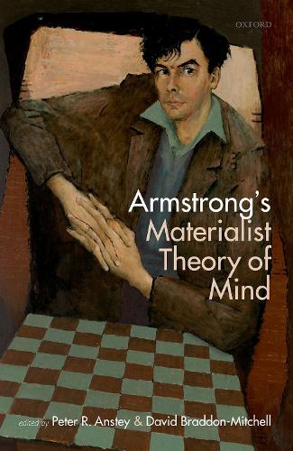 David Armstrong's Materialist Theory of Mind.