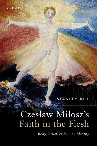 Czeslaw Milosz's Faith in the Flesh