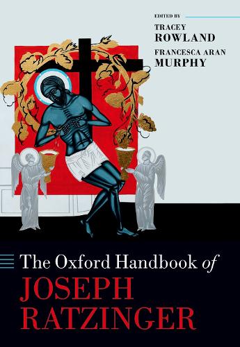 The Oxford Handbook of Joseph Ratzinger.