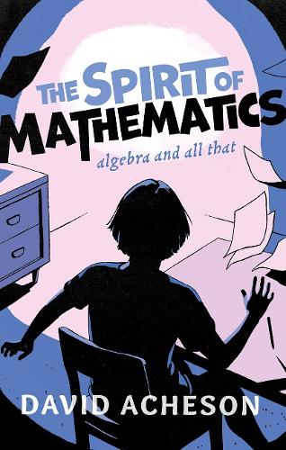 The Spirit of Mathematics: Algebra and all that.