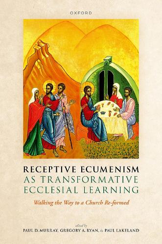 Receptive Ecumenism as Transformative Ecclesial Learning: Walking the Way to a Church Re-formed.