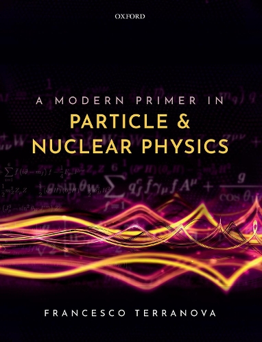 A Modern Primer in Particle and Nuclear Physics.