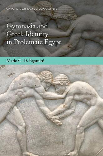 Gymnasia and Greek Identity in Ptolemaic Egypt.