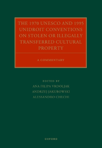 The 1970 UNESCO and 1995 UNIDROIT Conventions on Stolen or Illegally Transferred Cultural Property
