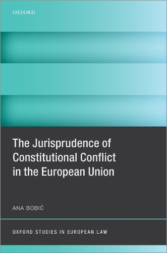 The Jurisprudence of Constitutional Conflict in the European Union.