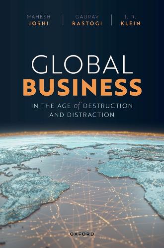 Global Business in the Age of Destruction and Distraction.