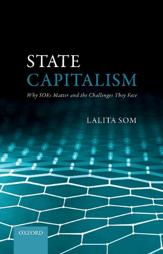 State Capitalism: Why SOEs Matter and the Challenges They Face.