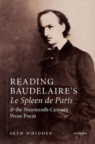 Reading Baudelaire's Le Spleen de Paris and the Nineteenth-Century Prose Poem.