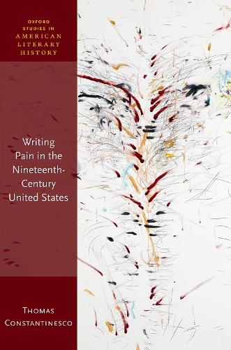 Writing Pain in the Nineteenth-Century United States.