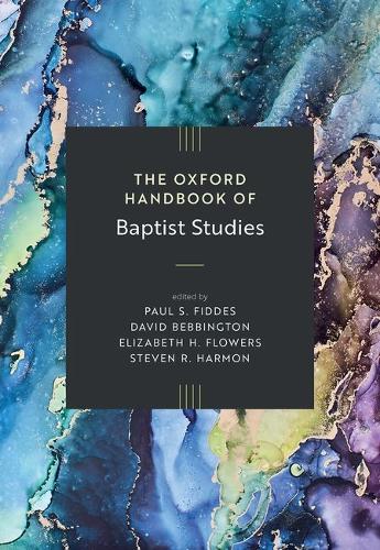The Oxford Handbook of Baptist Studies.