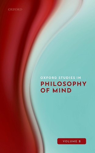 Oxford Studies in Philosophy of Mind. Volume 2.