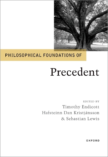 Philosophical Foundations of Precedent.