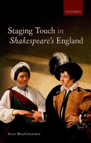 Staging Touch in Shakespeare's England.