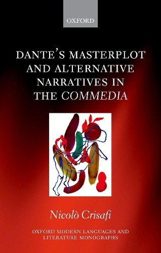 Dante's Masterplot and Alternative Narratives in the Commedia.