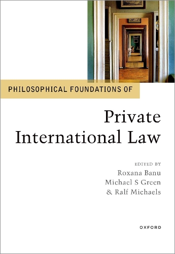 Philosophical Foundations of Private International Law.