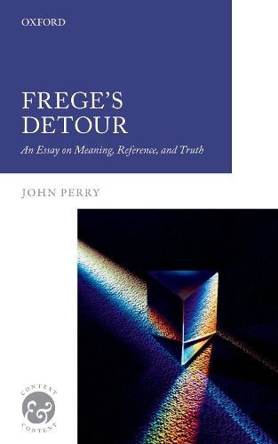Frege's Detour: An Essay on Meaning, Reference, and Truth.