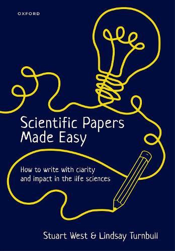 Scientific Papers Made Easy: How to Write with Clarity and Impact in the Life Sciences.