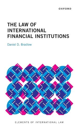 The Law of International Financial Institutions.