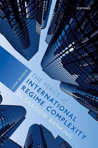 The Perils of International Regime Complexity in Shadow Banking.
