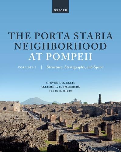 The Porta Stabia Neighborhood at Pompeii. Vol. 1