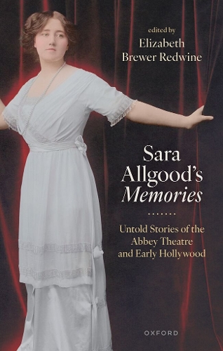 Sara Allgood's Memories: Untold Stories of the Abbey Theatre and Early Hollywood.