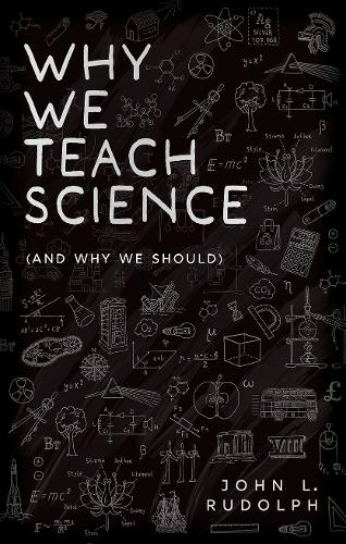 Why We Teach Science: (and Why We Should).