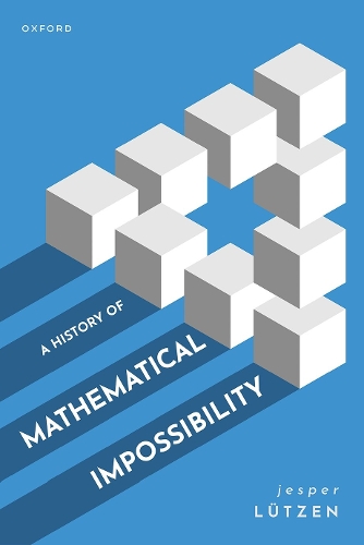 A History of Mathematical Impossibility.