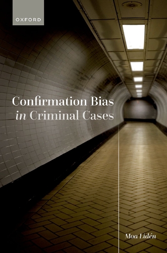 Confirmation Bias in Criminal Cases.