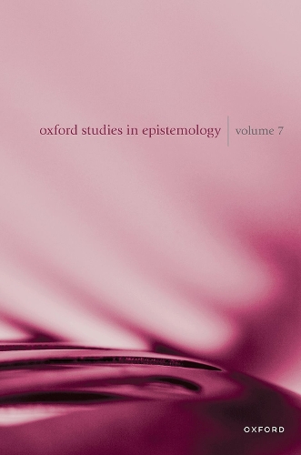 Oxford Studies in Epistemology. Volume 7.