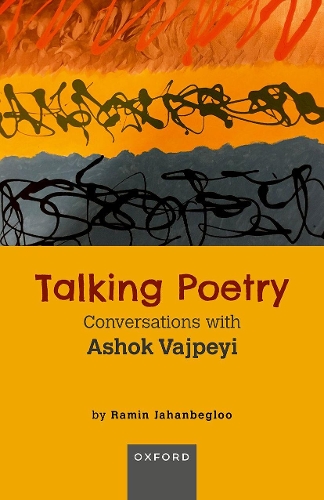 Talking Poetry: Conversations with Ashoke Vajpeyi.