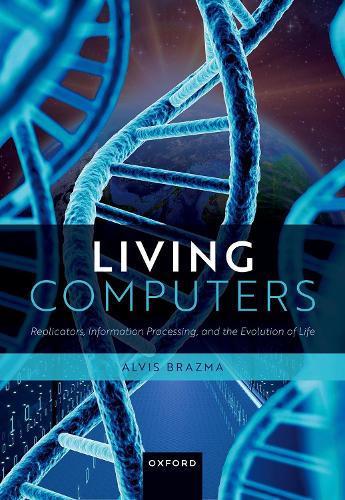 Living Computers: Replicators, Information Processing, and the Evolution of Life.