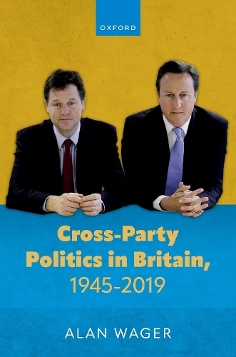 Cross-Party Politics in Post-War Britain, 1945-2019.