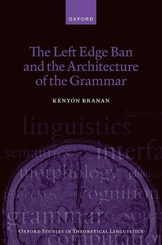 The Left Edge Ban and the Architecture of the Grammar.