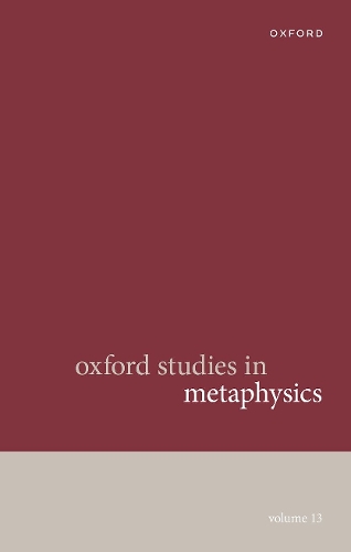 Oxford Studies in Metaphysics. Volume 13.