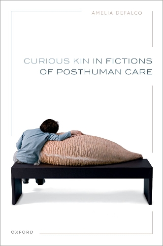 Curious Kin in Fictions of Posthuman Care.