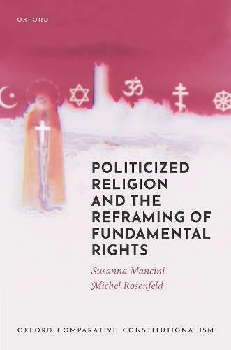 Politicized Religion and The Reframing Of Fundamental Rights.